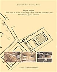 Leptis Magna Dieci Anni Di Scavi Archeologici Nellarea del Foro Vecchio: I Livelli Fenici, Punici E Romani (Paperback)