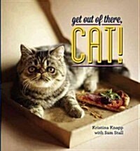 Get Out of There, Cat! (Hardcover)
