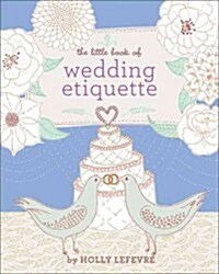 The Little Book of Wedding Etiquette (Hardcover)