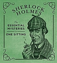 Sherlock Holmes: The Essential Mysteries in One Sitting (Hardcover)