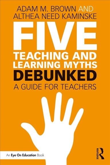 Five Teaching and Learning Myths—Debunked (DG)