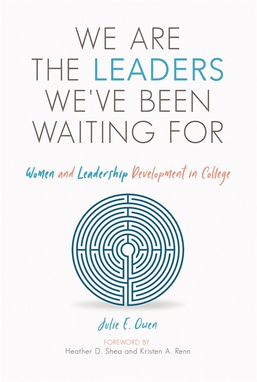 We Are the Leaders Weve Been Waiting for: Women and Leadership Development in College (Paperback)