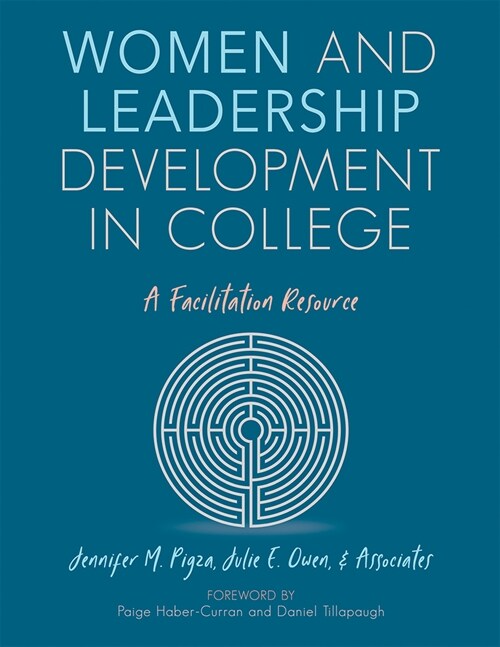 Women and Leadership Development in College: A Facilitation Resource (Paperback)