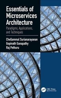 Essentials of Microservices Architecture : Paradigms, Applications, and Techniques (Hardcover)
