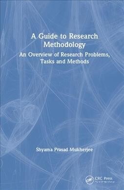 A Guide to Research Methodology : An Overview of Research Problems, Tasks and Methods (Hardcover)