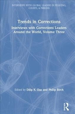 Trends in Corrections : Interviews with Corrections Leaders Around the World, Volume Three (Hardcover)