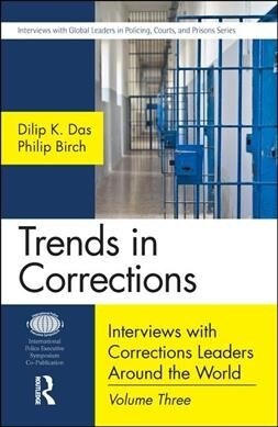 Trends in Corrections : Interviews with Corrections Leaders Around the World, Volume Three (Paperback)