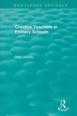 Creative Teachers in Primary Schools (Hardcover, 1)