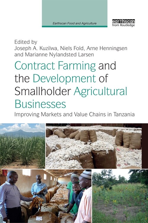 Contract Farming and the Development of Smallholder Agricultural Businesses : Improving markets and value chains in Tanzania (Paperback)