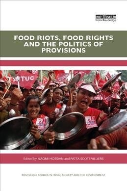 Food Riots, Food Rights and the Politics of Provisions (Paperback, 1)