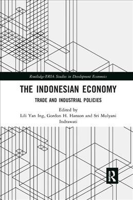 The Indonesian Economy : Trade and Industrial Policies (Paperback)