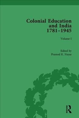 Colonial Education and India 1781-1945: Volume I (Hardcover)