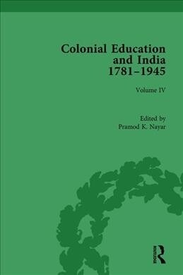 Colonial Education and India 1781-1945: Volume IV (Hardcover)