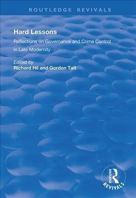 Hard Lessons: Reflections on Governance and Crime Control in Late Modernity (Hardcover)