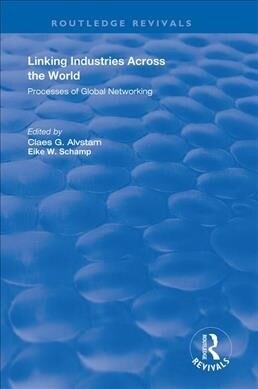 Linking Industries Across the World: Processes of Global Networking (Hardcover)