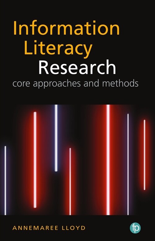 The Qualitative Landscape of Information Literacy Research : Perspectives, Methods and Techniques (Paperback)