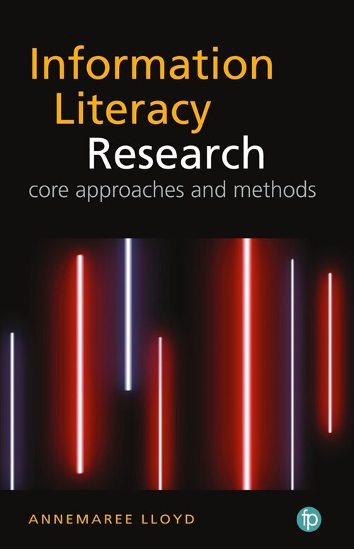 The Qualitative Landscape of Information Literacy Research : Perspectives, Methods and Techniques (Hardcover)