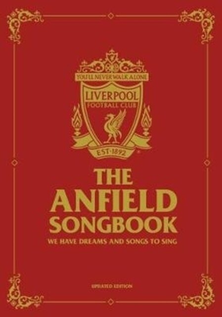 The Anfield Songbook : We Have Dreams And Songs To Sing - Updated Edition (Hardcover)