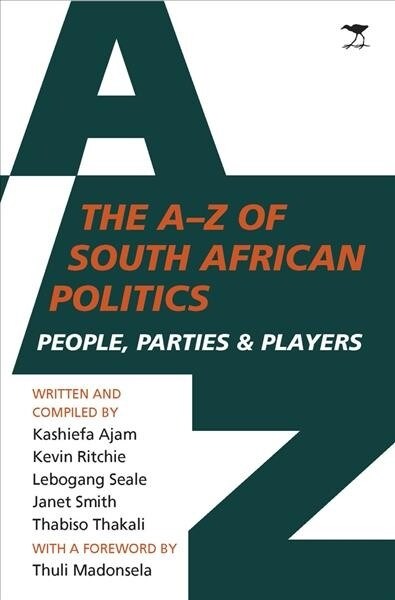 The A-Z of South African Politics: People, Parties and Players (Paperback)