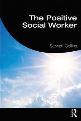 The Positive Social Worker (Paperback)