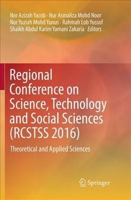 Regional Conference on Science, Technology and Social Sciences (Rcstss 2016): Theoretical and Applied Sciences (Paperback, Softcover Repri)