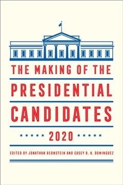 The Making of the Presidential Candidates 2020 (Hardcover)