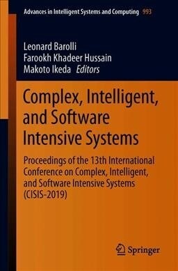 Complex, Intelligent, and Software Intensive Systems: Proceedings of the 13th International Conference on Complex, Intelligent, and Software Intensive (Paperback, 2020)