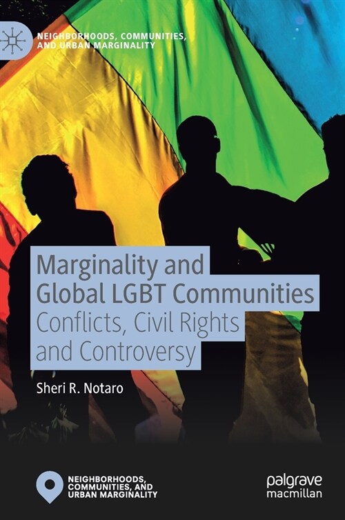 Marginality and Global Lgbt Communities: Conflicts, Civil Rights and Controversy (Hardcover, 2020)