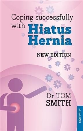 COPING SUCCESSFULLY WITH HIATUS HERNIA (Paperback)