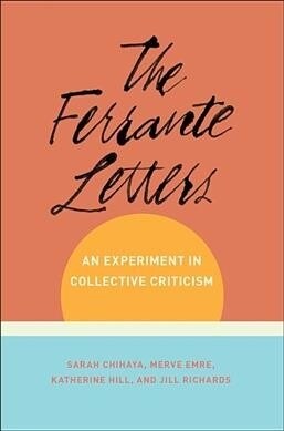 The Ferrante Letters: An Experiment in Collective Criticism (Paperback)