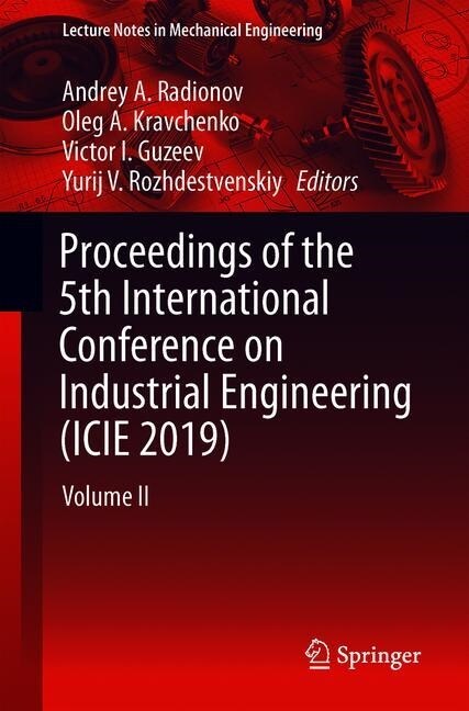 Proceedings of the 5th International Conference on Industrial Engineering (Icie 2019): Volume II (Paperback, 2020)