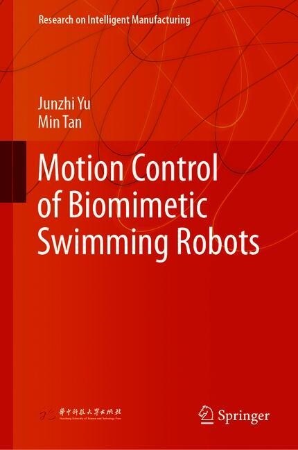 Motion Control of Biomimetic Swimming Robots (Hardcover)