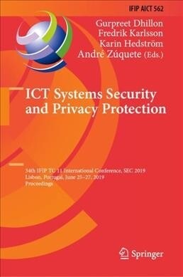 Ict Systems Security and Privacy Protection: 34th Ifip Tc 11 International Conference, SEC 2019, Lisbon, Portugal, June 25-27, 2019, Proceedings (Hardcover, 2019)