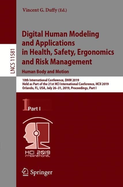 Digital Human Modeling and Applications in Health, Safety, Ergonomics and Risk Management. Human Body and Motion: 10th International Conference, Dhm 2 (Paperback, 2019)