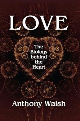 Love : The Biology Behind the Heart (Paperback)