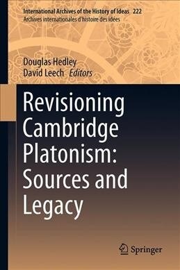 Revisioning Cambridge Platonism: Sources and Legacy (Hardcover)