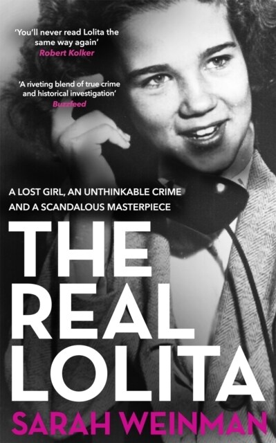 The Real Lolita : A Lost Girl, An Unthinkable Crime and A Scandalous Masterpiece (Paperback)