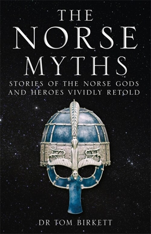 The Norse Myths : Stories of The Norse Gods and Heroes Vividly Retold (Paperback)
