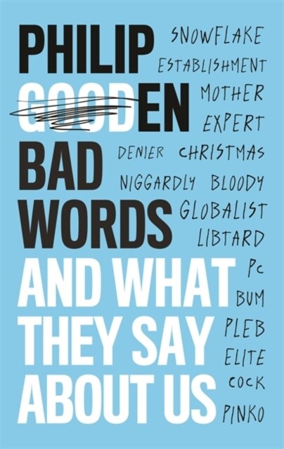 Bad Words : And What They Say About Us (Hardcover)