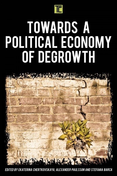 Towards a Political Economy of Degrowth (Hardcover)