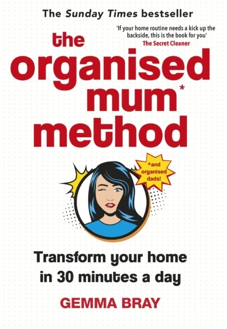 The Organised Mum Method : Transform your home in 30 minutes a day (Hardcover)
