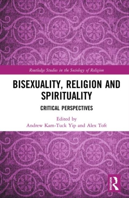 Bisexuality, Religion and Spirituality : Critical Perspectives (Hardcover)