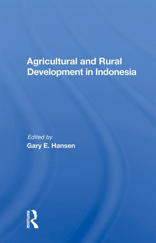 Agricultural And Rural Development In Indonesia (Hardcover)