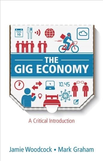 The Gig Economy : A Critical Introduction (Hardcover)