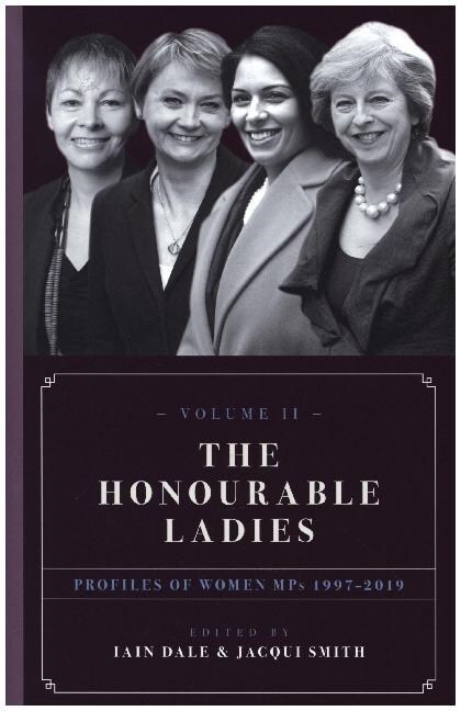 The Honourable Ladies : Profiles of Women MPs 1997-2019 (Hardcover)