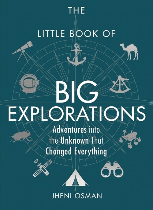 The Little Book of Big Explorations : Adventures into the Unknown That Changed Everything (Paperback)