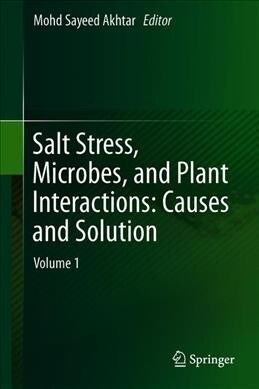 Salt Stress, Microbes, and Plant Interactions: Causes and Solution: Volume 1 (Hardcover, 2019)