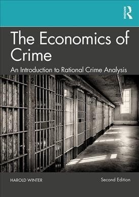 The Economics of Crime : An Introduction to Rational Crime Analysis (Paperback, 2 ed)