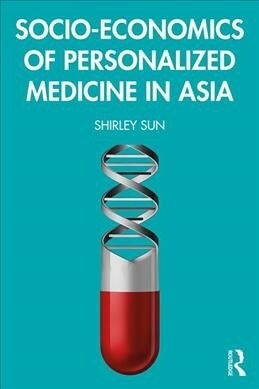 Socio-economics of Personalized Medicine in Asia (Paperback)