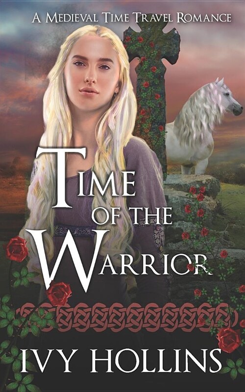 Time of the Warrior: A Medieval Time Travel Romance (Paperback)